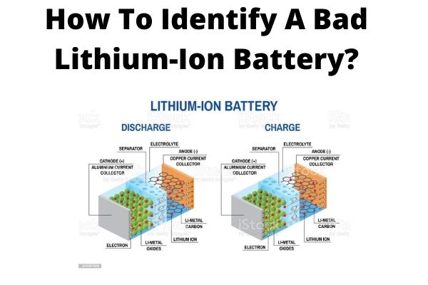 How To Identify A Bad Lithium-Ion Battery